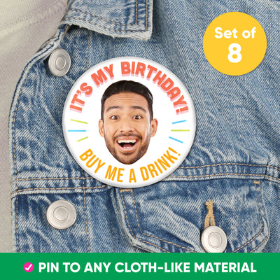 Custom Photo Fun Face Buy Me A Drink Birthday Pinback Buttons